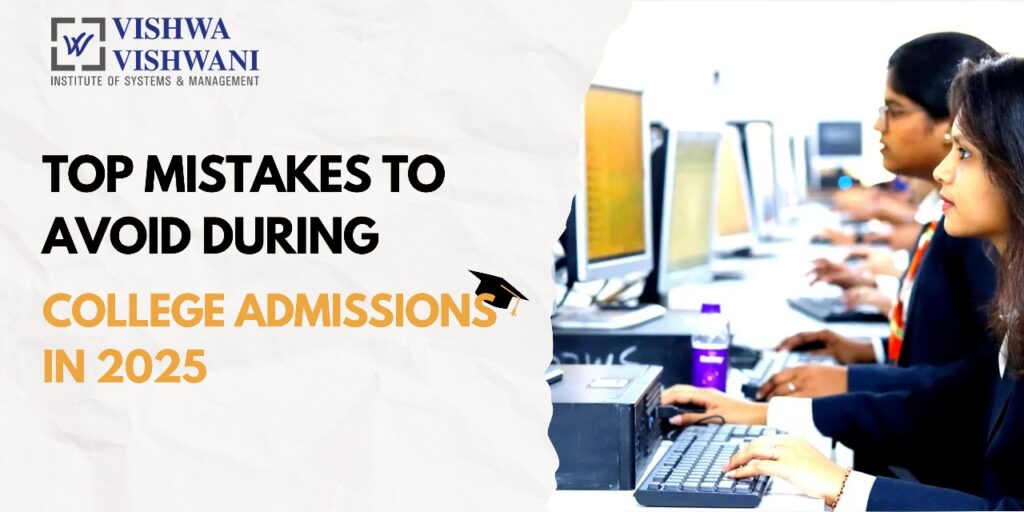 Top Mistakes to Avoid During College Admissions in 2025 - VVISM