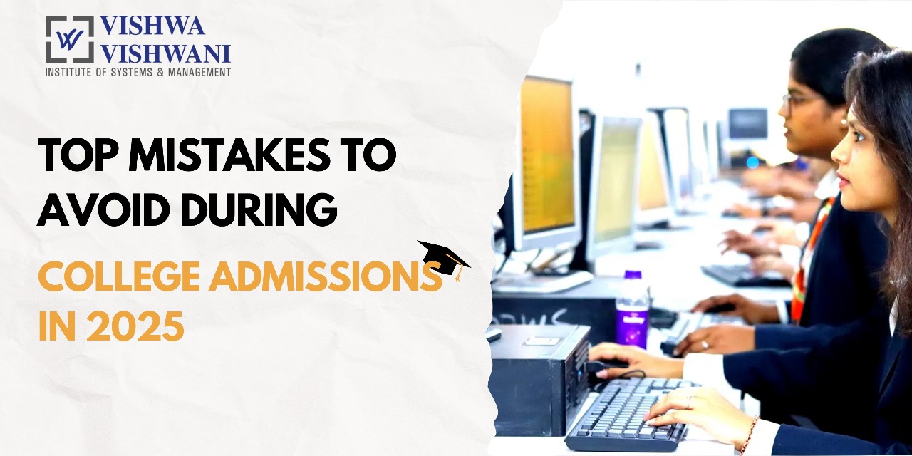 Top Mistakes to Avoid During College Admissions in 2025 - VVISM